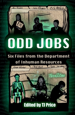 Odd Jobs - Six Files from the Department of Inhuman Resources - Tj Price