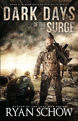 Dark Days of the Surge: A Post-Apocalyptic EMP Surival Thriller - Ryan Schow