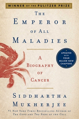 The Emperor of All Maladies: A Biography of Cancer - Siddhartha Mukherjee