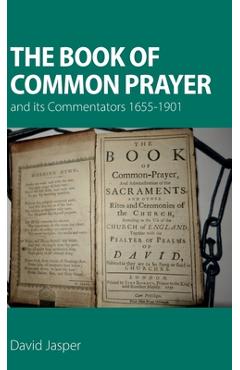Coperta cărții 'The Book of Common Prayer and its Commentators 1655-1901 - David Jasper'