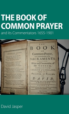 Coperta cărții 'The Book of Common Prayer and its Commentators 1655-1901 - David Jasper'