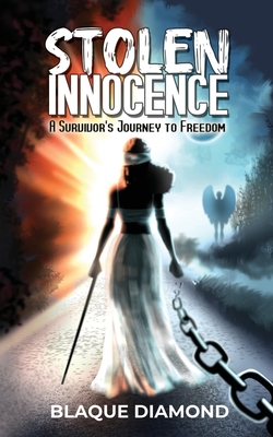 Stolen Innocence: a Survivor's Journey to Freedom - Blaque Diamond