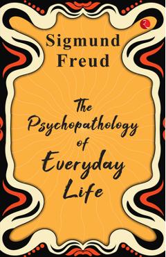 Coperta cărții 'The Psychopathology of Everyday Life - Sigmund Freud'