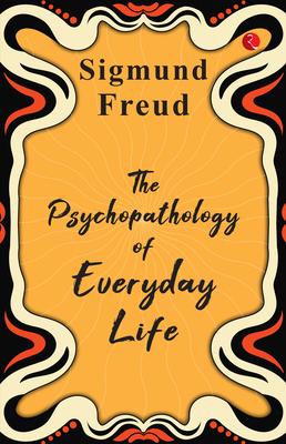 Coperta cărții 'The Psychopathology of Everyday Life - Sigmund Freud'