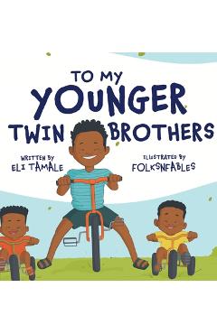 Poza produsului To My Younger Twin Brothers - Eli Tamale