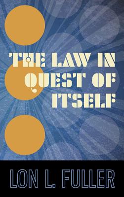 Coperta cărții 'The Law in Quest of Itself - Lon L. Fuller'