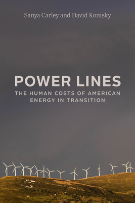 Power Lines: The Human Costs of American Energy in Transition - Sanya Carley
