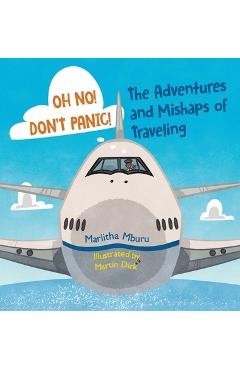Poza produsului Oh No! Don't Panic! The Adventures and Mishaps of Traveling - Mariitha Mburu
