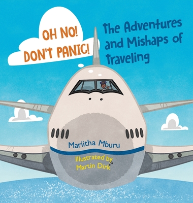 Oh No! Don't Panic! The Adventures and Mishaps of Traveling - Mariitha Mburu