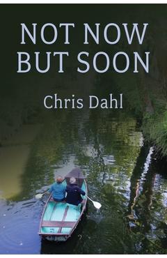Coperta cărții 'Not Now but Soon - Chris Dahl'
