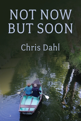 Coperta cărții 'Not Now but Soon - Chris Dahl'