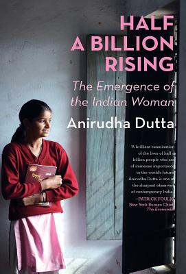 Coperta cărții 'Half a Billion Rising: The Emergence of the Indian Woman - Anirudha Dutta'