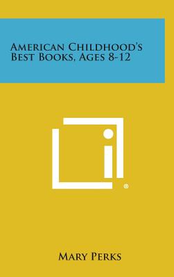 American Childhood's Best Books, Ages 8-12 - Mary Perks