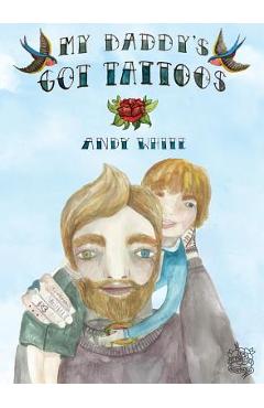 Poza produsului My Daddy's Got Tattoos - Andy White