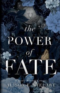Coperta cărții 'The Power of Fate: A Spicy Scottish Historical Romance - Alison E. Steuart'