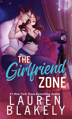 The Girlfriend Zone - Lauren Blakely