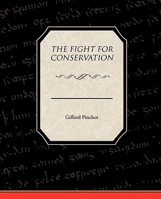 Coperta cărții 'The Fight For Conservation - Gifford Pinchot'