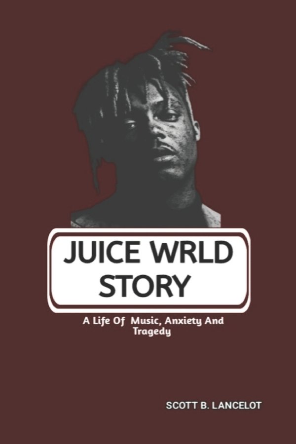 Coperta cărții 'Juice Wrld Story: A Life Of Music, Anxiety And Tragedy - Scott B. Lancelot'