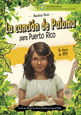 La Canción de Paloma Para Puerto Rico: Un Diario de 1898 - Adriana Erin Rivera