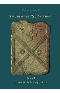 Coperta cărții 'TEORÍA DE LA RECIPROCIDAD - II - La economía de reciprocidad - Dominique Temple'