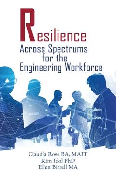 Coperta cărții 'Resilience Across Spectrums for the Engineering Workforce - Claudia Rose'