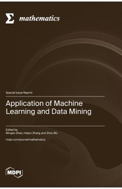 Coperta cărții 'Application of Machine Learning and Data Mining - Mingbo Zhao'
