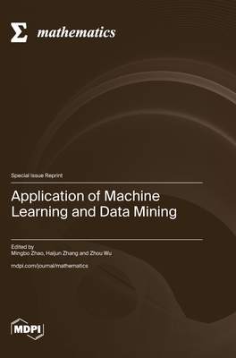 Coperta cărții 'Application of Machine Learning and Data Mining - Mingbo Zhao'