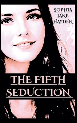 The Fifth Seduction - Sophia Jane Hayden