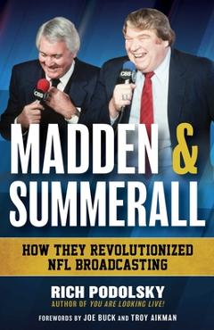 Poza produsului Madden & Summerall: How They Revolutionized NFL Broadcasting - Rich Podolsky