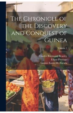 Coperta cărții 'The Chronicle of the Discovery and Conquest of Guinea; Volume 1 - Edgar Prestage'