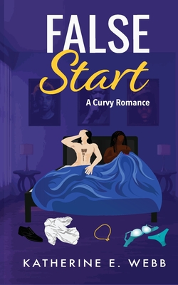 False Start: A Curvy Secret Romance - Katherine E. Wright