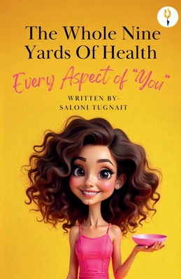 The whole nine yards of health - Saloni T