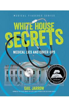 Poza produsului White House Secrets: Medical Lies and Cover-Ups - Gail Jarrow