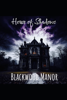 House of Shadows: Blackwood Manor - Tracey Edwards