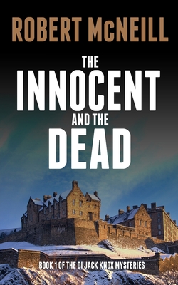 Coperta cărții 'The Innocent and the Dead: Gripping Scottish crime fiction - Robert Mcneill'
