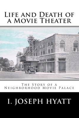 Life and Death of a Movie Theater - I. Joseph Hyatt