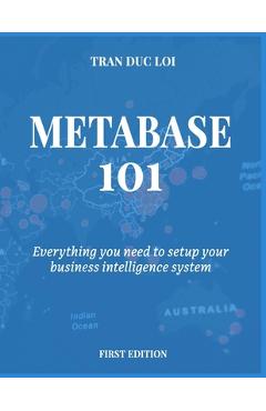 Coperta cărții 'Metabase 101: Everything you need to setup your open source business intelligence system - Tran Duc Loi'
