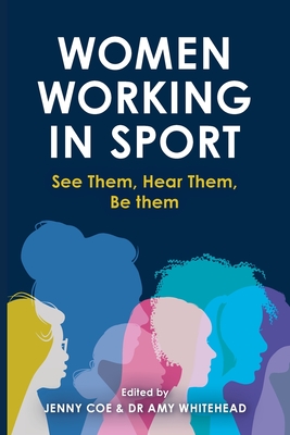 Women Working in Sport: See them, hear them, be them - Jenny Coe