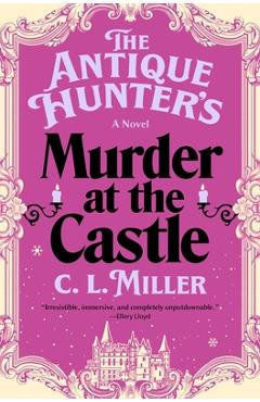 Coperta cărții 'The Antique Hunter's Murder at the Castle - C. L. Miller'