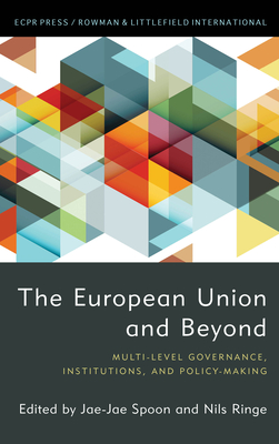 The European Union and Beyond: Multi-Level Governance, Institutions, and Policy-Making - Jae-jae Spoon
