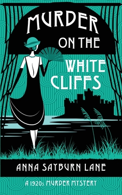 Murder On The White Cliffs - Anna Sayburn Lane