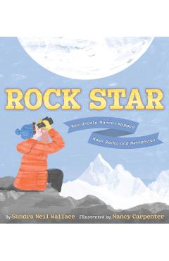 Rock Star: How Ursula Marvin Mapped Moon Rocks and Meteorites - Sandra Neil Wallace