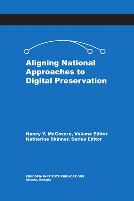 Coperta cărții 'Aligning National Approaches to Digital Preservation - Nancy Y. Mcgovern'