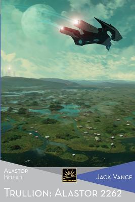 Coperta cărții 'Trullion: Alastor 2262: Alastor, Boek 1 - Pon Ruiter'