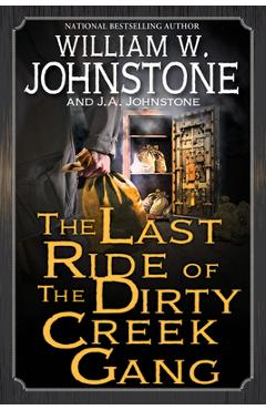 Poza produsului The Last Ride of the Dirty Creek Gang - William W. Johnstone