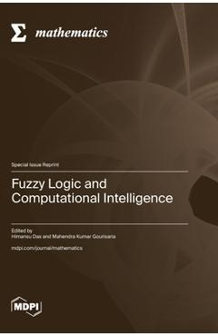 Coperta cărții 'Fuzzy Logic and Computational Intelligence - Himansu Das'