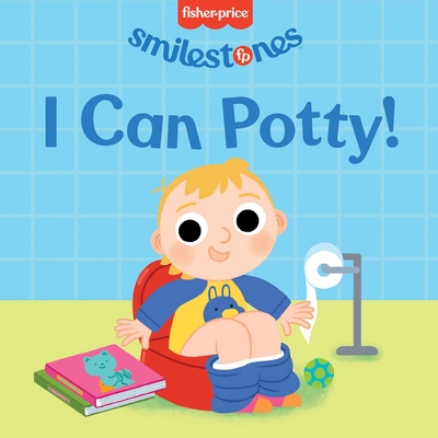 Fisher-Price: I Can Potty! - Candy Wellins