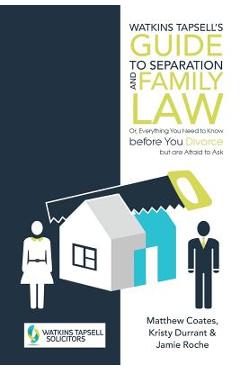 Coperta cărții 'Watkins Tapsell's Guide to Separation and Family Law: or, Everything You Need to Know before You Divorce but are Afraid'