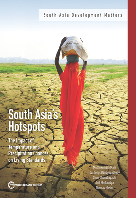 Coperta cărții 'South Asia's Hotspots: The Impact of Temperature and Precipitation Changes on Living Standards - Muthukumara Mani'