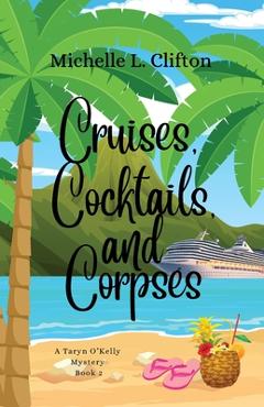 Coperta cărții 'Cruises, Cocktails, and Corpses - Michelle L. Clifton'